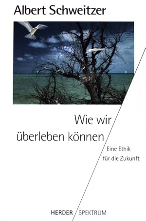 Bild des Verkufers fr Wie wir berleben knnen : Eine Ethik fr die Zukunft. (Nr. 4264) Herder-Spektrum zum Verkauf von books4less (Versandantiquariat Petra Gros GmbH & Co. KG)