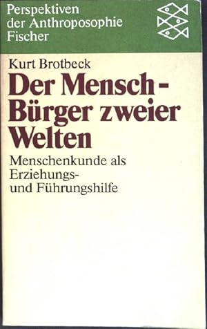 Immagine del venditore per Der Mensch - Brger zweier Welten: Menschenkunde als Erziehungs- und Fhrungshilfe (Nr. 5561) venduto da books4less (Versandantiquariat Petra Gros GmbH & Co. KG)