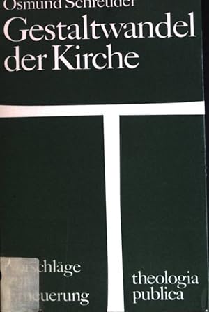 Seller image for Gestaltwandel der Kirche: Vorschlge zur Erneuerung Theologia publica 5 for sale by books4less (Versandantiquariat Petra Gros GmbH & Co. KG)