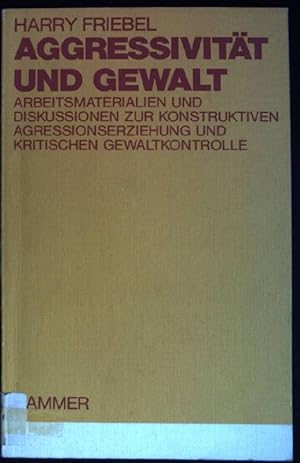 Image du vendeur pour Aggressivitt und Gewalt Reihe friedenspolitische Konsequenzen ; Bd. 7 mis en vente par books4less (Versandantiquariat Petra Gros GmbH & Co. KG)