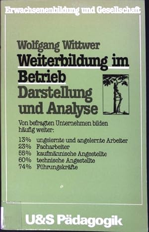 Bild des Verkufers fr Weiterbildung im Betrieb : Darstellung und Analyse. U-&-S-Pdagogik zum Verkauf von books4less (Versandantiquariat Petra Gros GmbH & Co. KG)