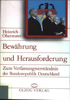 Seller image for Bewhrung und Herausforderung : Zum Verfassungsverstndnis der Bundesrepublik Deutschland. Geschichte und Staat ; Bd. 284 for sale by books4less (Versandantiquariat Petra Gros GmbH & Co. KG)