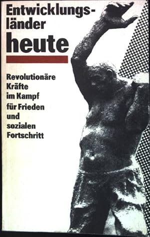 Bild des Verkufers fr Entwicklungslnder heute : Revolutionre Krfte im Kampf fr Frieden und sozialen Fortschritt. zum Verkauf von books4less (Versandantiquariat Petra Gros GmbH & Co. KG)