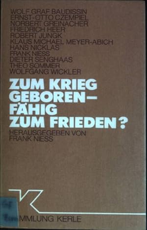 Bild des Verkufers fr Zum Krieg geboren - fhig zum Frieden? Sammlung Kerle ; Bd. 10 zum Verkauf von books4less (Versandantiquariat Petra Gros GmbH & Co. KG)