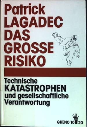 Seller image for Das grosse Risiko: Technische Katastrophen und gesellschaftliche Verantwortung. (Nr. 13) Greno 10, 20 for sale by books4less (Versandantiquariat Petra Gros GmbH & Co. KG)