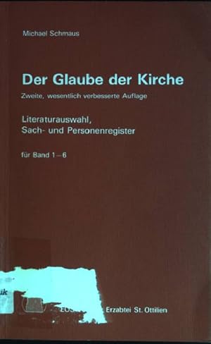 Bild des Verkufers fr Der Glaube der Kirche: Literaturauswahl, Sach- u. Personenregister fr Bd. 1 - 6. zum Verkauf von books4less (Versandantiquariat Petra Gros GmbH & Co. KG)