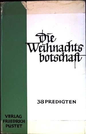 Bild des Verkufers fr Die Weihnachtsbotschaft: 38 Predigten zum Verkauf von books4less (Versandantiquariat Petra Gros GmbH & Co. KG)