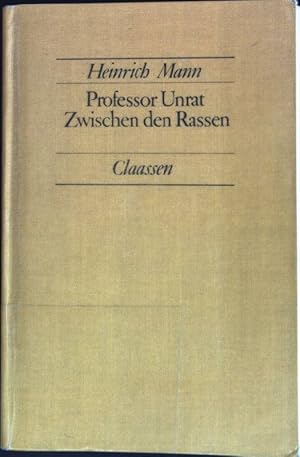 Bild des Verkufers fr Professor Unrat ; Zwischen den Rassen zum Verkauf von books4less (Versandantiquariat Petra Gros GmbH & Co. KG)