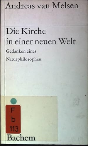 Seller image for Die Kirche in einer neuen Welt: Gedanken eines Naturphilosophen for sale by books4less (Versandantiquariat Petra Gros GmbH & Co. KG)