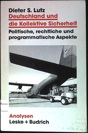 Seller image for Deutschland und die kollektive Sicherheit: Politische, rechtliche und programmatische Aspekte. Analysen ; Bd. 42 for sale by books4less (Versandantiquariat Petra Gros GmbH & Co. KG)