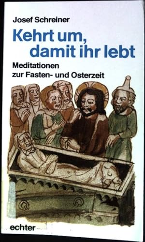 Seller image for Kehrt um, damit ihr lebt : Meditationen zur Fasten- und Osterzeit. for sale by books4less (Versandantiquariat Petra Gros GmbH & Co. KG)