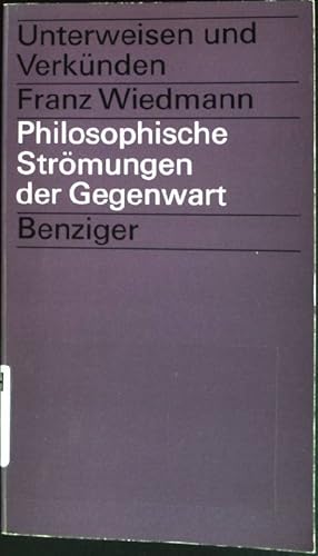 Image du vendeur pour Philosophische Strmungen der Gegenwart: Eine Einfhrung fr Religionslehrer und praktische Theologen. Unterweisen und Verknden; 17 mis en vente par books4less (Versandantiquariat Petra Gros GmbH & Co. KG)