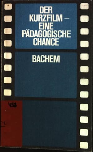 Der Kurzfilm - eine pädagogische Chance