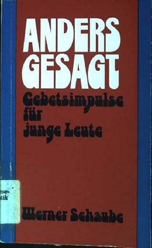 Bild des Verkufers fr Anders gesagt : Gebetsimpulse fr junge Leute. Aktuelle Schriften zum Verkauf von books4less (Versandantiquariat Petra Gros GmbH & Co. KG)