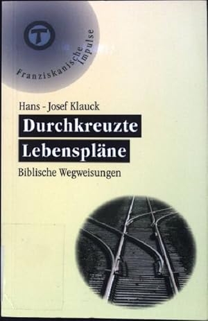 Seller image for Durchkreuzte Lebensplne: Biblische Wegweisungen (Nr. 4) Franziskanische Impulse for sale by books4less (Versandantiquariat Petra Gros GmbH & Co. KG)