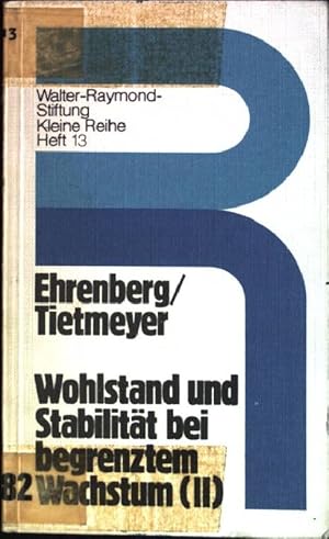 Bild des Verkufers fr Wohlstand und Stabilitt bei begrenztem Wachstum; Teil: 2 Kleine Reihe ; H. 13 zum Verkauf von books4less (Versandantiquariat Petra Gros GmbH & Co. KG)