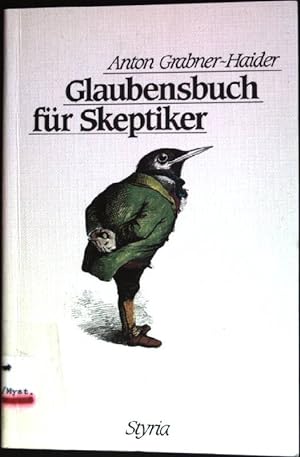 Seller image for Glaubensbuch fr Skeptiker : Dem Leben Sinn geben. for sale by books4less (Versandantiquariat Petra Gros GmbH & Co. KG)