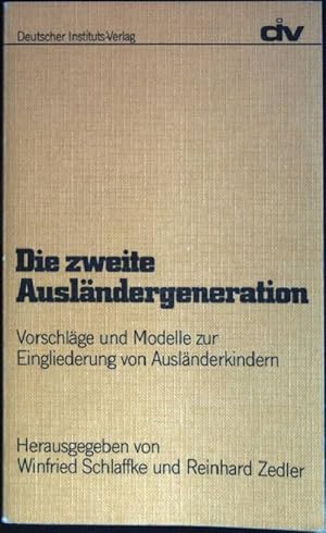 Seller image for Die zweite Auslndergeneration: Vorschlge und Modelle zur Eingliederung von Auslnderkindern for sale by books4less (Versandantiquariat Petra Gros GmbH & Co. KG)