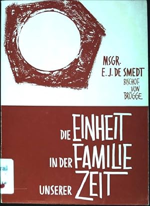 Seller image for Die Einheit in der Familie unserer Zeit for sale by books4less (Versandantiquariat Petra Gros GmbH & Co. KG)