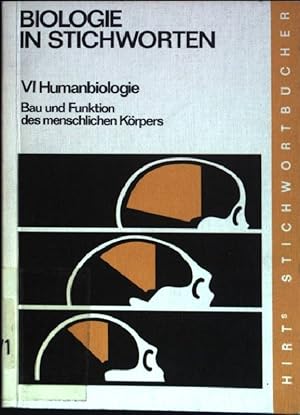 Seller image for Biologie in Stichworten; Teil 6: Humanbiologie : Bau und Funktion des menschlichen Krpers. Hirts Stichwortbcher for sale by books4less (Versandantiquariat Petra Gros GmbH & Co. KG)