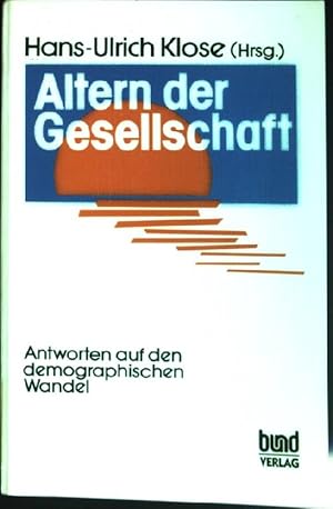 Imagen del vendedor de Altern der Gesellschaft : Antworten auf den demographischen Wandel. a la venta por books4less (Versandantiquariat Petra Gros GmbH & Co. KG)