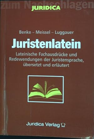 Bild des Verkufers fr Juristenlatein : Lateinische Fachausdrcke und Redewendungen der Juristensprache, bersetzt und erlutert. Juridica zum Nachschlagen zum Verkauf von books4less (Versandantiquariat Petra Gros GmbH & Co. KG)