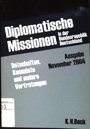 Imagen del vendedor de Diplomatische Missionen in der Bundesrepublik Deutschland 11/04: Botschaften, Konsulate und andere Vertretungen a la venta por books4less (Versandantiquariat Petra Gros GmbH & Co. KG)