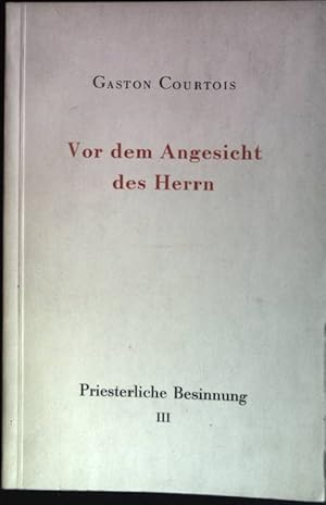 Bild des Verkufers fr Vor dem Angesicht des Herrn: Priesterliche Besinnung III zum Verkauf von books4less (Versandantiquariat Petra Gros GmbH & Co. KG)