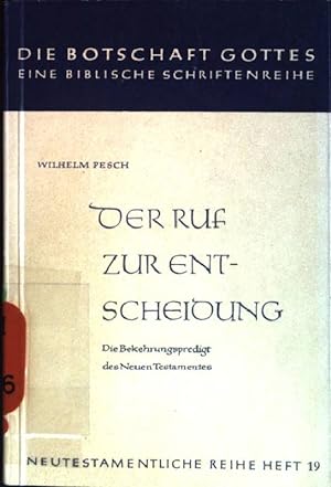 Seller image for Der Ruf zur Entscheidung: Die Bekehrungspredigt des Neuen Testaments Neutestamentliche Reihe; Heft 19 for sale by books4less (Versandantiquariat Petra Gros GmbH & Co. KG)