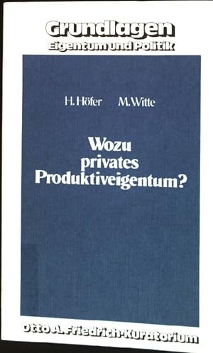 Bild des Verkäufers für Wozu privates Produktiveigentum? Grundlagen, Eigentum und Politik ; Bd. 3 zum Verkauf von books4less (Versandantiquariat Petra Gros GmbH & Co. KG)