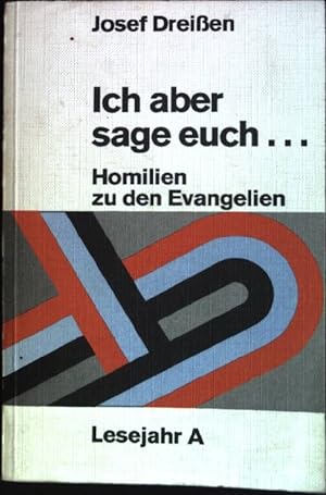 Seller image for Ich aber sage euch . Homilien zu den Evangelien; Lesejahr A for sale by books4less (Versandantiquariat Petra Gros GmbH & Co. KG)