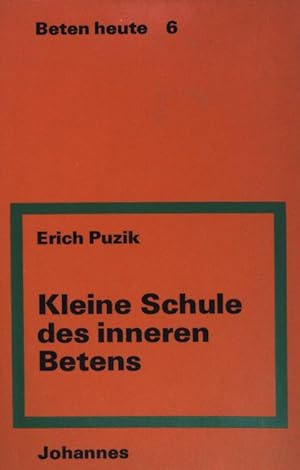 Bild des Verkufers fr Kleine Schule des inneren Betens. Beten heute ; 6 zum Verkauf von books4less (Versandantiquariat Petra Gros GmbH & Co. KG)