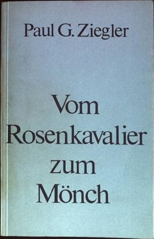 Seller image for Vom Rosenkavalier zum Mnch. for sale by books4less (Versandantiquariat Petra Gros GmbH & Co. KG)