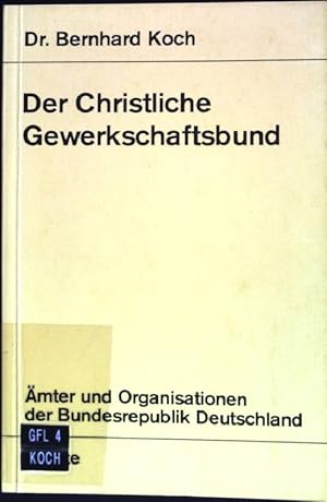 Immagine del venditore per Der Christliche Gewerkschaftsbund. mter und Organisationen der Bundesrepublik Deutschland; 53 venduto da books4less (Versandantiquariat Petra Gros GmbH & Co. KG)
