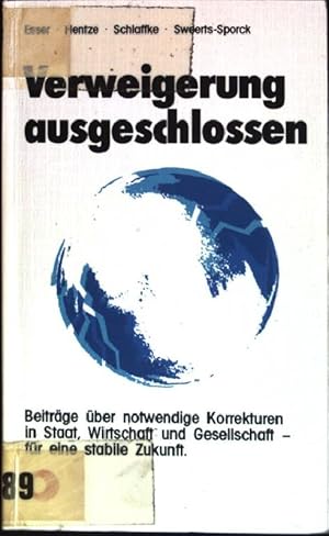 Bild des Verkufers fr Verweigerung ausgeschlossen: Beitrge ber notwendige Korrekturen in Staat, Wirtschaft und Gesellschaft - fr eine stabile Zukunft. zum Verkauf von books4less (Versandantiquariat Petra Gros GmbH & Co. KG)