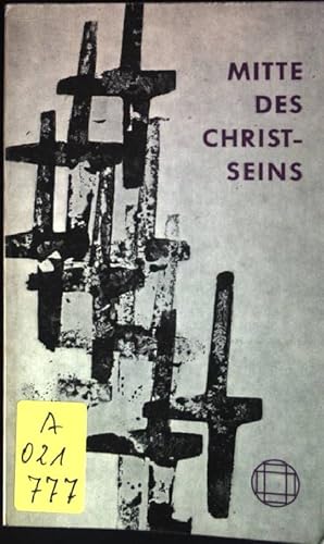Bild des Verkäufers für Mitte des Christseins: Lebenswerte der heiligen Messe zum Verkauf von books4less (Versandantiquariat Petra Gros GmbH & Co. KG)