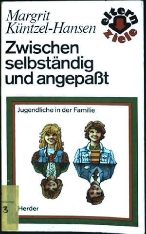 Imagen del vendedor de Zwischen selbstndig und angepasst : Jugendliche in der Familie. a la venta por books4less (Versandantiquariat Petra Gros GmbH & Co. KG)