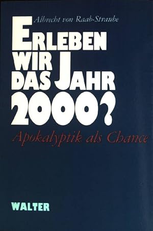 Bild des Verkufers fr Erleben wir das Jahr 2000? : Apokalyptik als Chance zum Verkauf von books4less (Versandantiquariat Petra Gros GmbH & Co. KG)