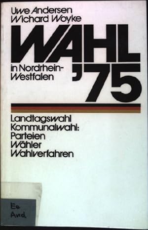 Seller image for Wahl '75 in Nordrhein-Westfalen: Landtagswahl, Kommunalwahl: Parteien, Whler, Wahlverfahren for sale by books4less (Versandantiquariat Petra Gros GmbH & Co. KG)