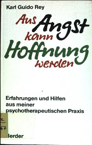 Seller image for Aus Angst kann Hoffnung werden: Erfahrungen und Hilfen aus meiner psychotherapeutischen Praxis. for sale by books4less (Versandantiquariat Petra Gros GmbH & Co. KG)