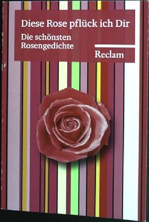 Imagen del vendedor de Diese Rose plck ich Dir: Die schnsten Rosengedichte. Universal-Bibliothek - Nr. 18443. a la venta por books4less (Versandantiquariat Petra Gros GmbH & Co. KG)