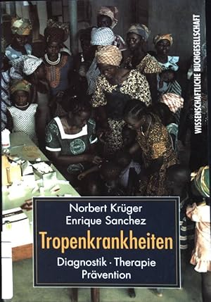 Imagen del vendedor de Tropenkrankheiten : Diagnostik, Therapie, Prvention. a la venta por books4less (Versandantiquariat Petra Gros GmbH & Co. KG)
