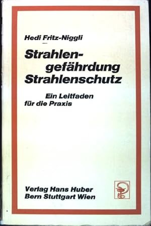 Immagine del venditore per Strahlengefhrdung, Strahlenschutz : Ein Leitfaden fr die Praxis. venduto da books4less (Versandantiquariat Petra Gros GmbH & Co. KG)