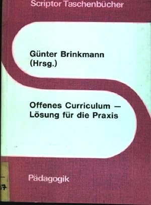 Seller image for Offenes Curriculum, Lsung fr die Praxis. (Nr. S 68) Scriptor-Taschenbcher : Pdagogik for sale by books4less (Versandantiquariat Petra Gros GmbH & Co. KG)