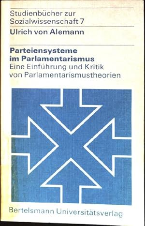 Image du vendeur pour Parteiensysteme im Parlamentarismus: Eine Einfhrung und Kritik von Parlamentarismustheorien Studienbcher zur Sozialwissneschaft; 7 mis en vente par books4less (Versandantiquariat Petra Gros GmbH & Co. KG)