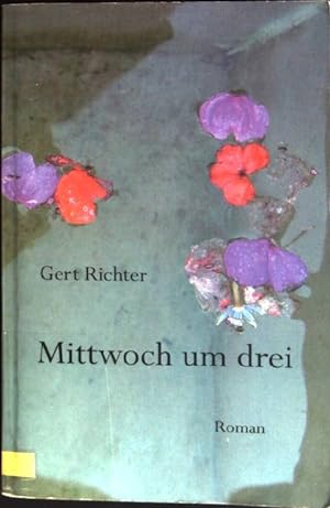 Seller image for Mittwoch um drei : Roman. for sale by books4less (Versandantiquariat Petra Gros GmbH & Co. KG)
