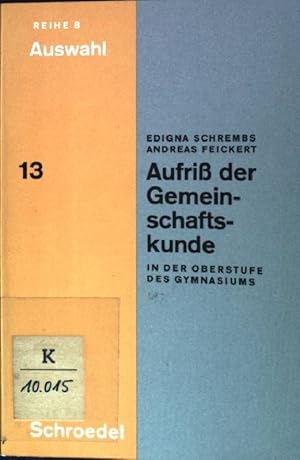 Bild des Verkufers fr Aufriss der Gemeinschaftskunde in der Oberstufe des Gymnasiums Auswahl ; 13 zum Verkauf von books4less (Versandantiquariat Petra Gros GmbH & Co. KG)