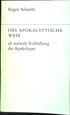 Bild des Verkufers fr Das apokalyptische Weib als zentrale Enthllung der Apokalypse zum Verkauf von books4less (Versandantiquariat Petra Gros GmbH & Co. KG)