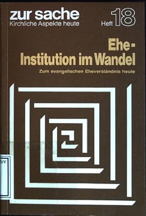 Seller image for Ehe, Institution im Wandel : Zum evangelischen Eheverstndnis heute. Zur Sache ; H. 18 for sale by books4less (Versandantiquariat Petra Gros GmbH & Co. KG)