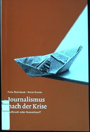 Bild des Verkufers fr Journalismus nach der Krise : Aufbruch oder Ausverkauf?. Edition Medienpraxis ; 7 zum Verkauf von books4less (Versandantiquariat Petra Gros GmbH & Co. KG)